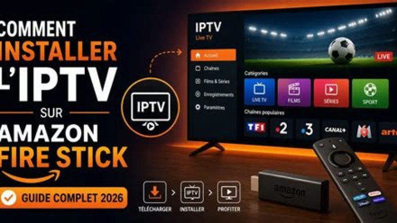 Guide Ultime : Installer et Profiter d'IPTV sur Fire TV Stick
